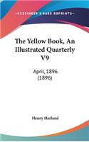 The Yellow Book, An Illustrated Quarterly V9