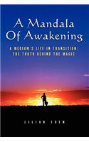 Mandala of Awakening: A Medium's Life In Transition: The Truth Behind The Magic