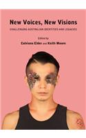 New Voices, New Visions: Challenging Australian Identities and Legacies