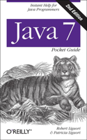 Java 7 Pocket Guide,: Instant Help for Java Programmers