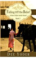 Falling Off the Belief: A New Order Amish Novel