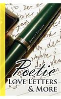 Poetic Love Letters & More