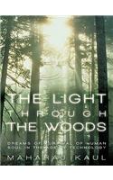 The Light Through the Woods: Dreams of Survival of Human Soul in the Age of Technology