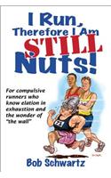 I Run, Therefore I Am Still Nuts!