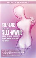 Self-Care for the Self-Aware: A Guide for Highly Sensitive People, Empaths, Intuitives, and Healers