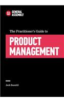 The Practitioner's Guide to Product Management