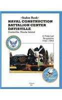 Seabee Book NAVAL CONSTRUCTION BATTALION CENTER DAVISVILLE, Davisville, Rhode Island a Historical Perspective 1942-1994