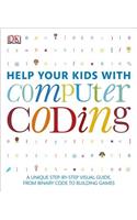 Help Your Kids with Computer Coding: A Unique Step-By-Step Visual Guide, from Binary Code to Building Games: A Unique Step-by-Step Visual Guide, from Binary Code to Building Games