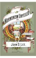 Mormanism Unveiled: Life and Confessions of John D. Lee