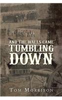 And the Walls Came Tumbling Down