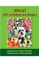 Hola! Mi Nombre Es Pepe!