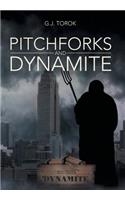Pitchforks and Dynamite