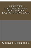 A Treatise Concerning the Principles of Human Knowledge