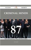 Criminal Minds 87 Success Secrets - 87 Most Asked Questions On Criminal Minds - What You Need To Know