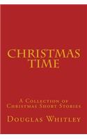 Christmas Time: A collection of Christmas short stories(English)