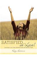 SATISFIED. . . At Last!