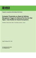 Ecological Thresholds as a Basis for Defining Management Triggers for National Park Service Vital Signs?Case Studies for Dryland Ecosystems: (English)