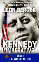 The Kennedy Imperative: (Kennedy Trilogy)