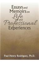 Essays and Memoirs on Life and Professional Experiences