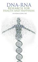 Dna-Rna Research for Health and Happiness