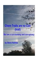 Chem Trails are no Con (trail)