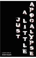Just A Little Apocalypse: A Short Story(English)
