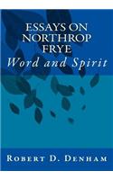 Essays on Northrop Frye: Word and Spirit