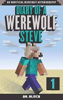 Diary of a Werewolf Steve (an Unofficial Minecraft Autobiography)