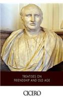 Treatises on Friendship and Old Age