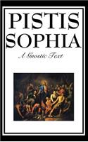 Pistis Sophia: The Gnostic Text of Jesus, Mary, Mary Magdalene, Jesus, and His Disciples
