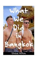 What We Did In Bangkok: (5 Straight Guys)