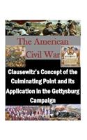 Clausewitz's Concept of the Culminating Point and its Application in the Gettysburg Campaign