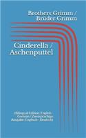 Cinderella / Aschenputtel (Bilingual Edition: English - German / Zweisprachige Ausgabe: Englisch - Deutsch)