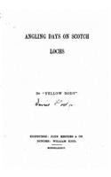 Angling Days on Scotch Lochs