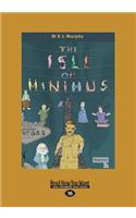 The Isle of Minimus (Large Print 16pt)