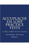 Accuplacer ESL Loep Practice Tests & ESL Loep Study Guide