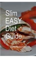 Slim Easy Diet Guide: The Diet that works for a whole new you(English)