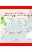 Amarigna & Tigrigna Qal Roots of Japanese Language