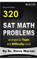 320 SAT Math Problems Arranged by Topic and Difficulty Level, 2nd Edition: For the Revised SAT March 2016 and Beyond