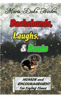 Dachshunds, Laughs, & Rants