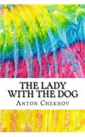 The Lady with the Dog: Includes MLA Style Citations for Scholarly Secondary Sources, Peer-Reviewed Journal Articles and Critical Essays (Squid Ink Classics)