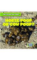 Horse Poop or Cow Poop?