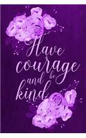 Chalkboard Journal - Have Courage and Be Kind (Purple): 100 page 6" x 9" Ruled Notebook: Inspirational Journal, Blank Notebook, Blank Journal, Lined Notebook, Blank Diary