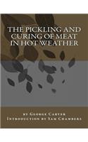 The Pickling and Curing of Meat In Hot Weather: (English)