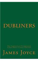 Dubliners The Complete & Unabridged Large Print Classic Edition