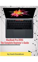 Macbook Pro 2016: The Complete Beginner's Guide