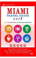 Miami Travel Guide 2018: Shops, Restaurants, Arts, Entertainment, Nightlife (New Travel Guide 2018)