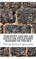Tom Swift and His Air Scout, or, Uncle Sams Mastery of the Sky