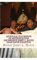 Apostolic Succession of Metropolitan Archbishop Jerry L. Hayes (Mar David Ignatius)