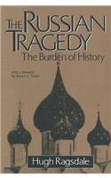 The Russian Tragedy: The Burden of History